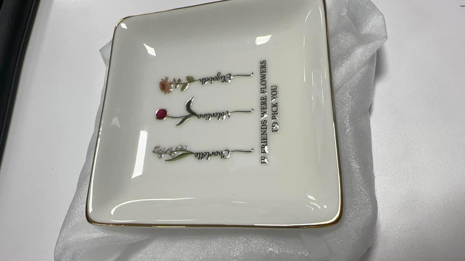 Customer photo of If Friends Were Flowers I'd Pick You - Personalized Jewelry Dish…