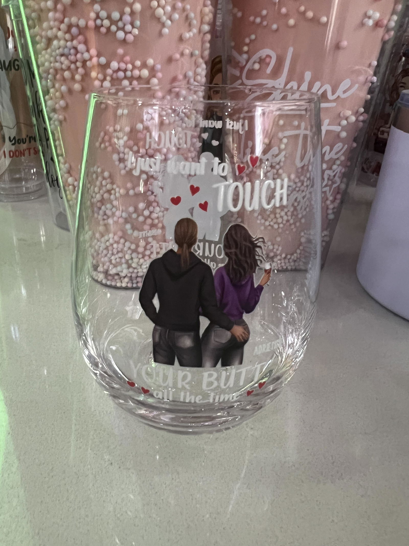 Customer photo of I Just Want To Touch Your Butt All The Time - Personalized Stemless…