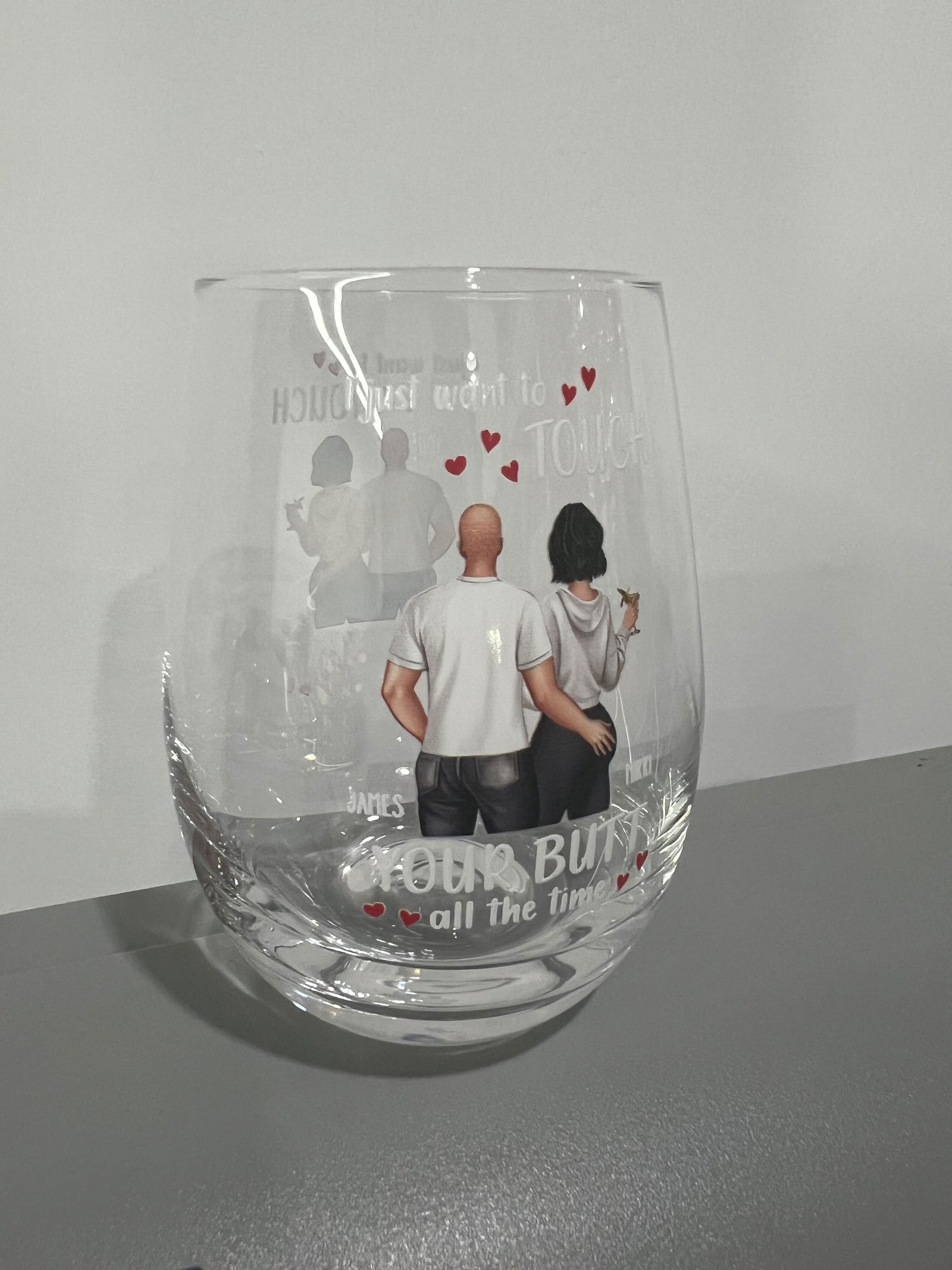 Customer photo of I Just Want To Touch Your Butt All The Time - Personalized Stemless…