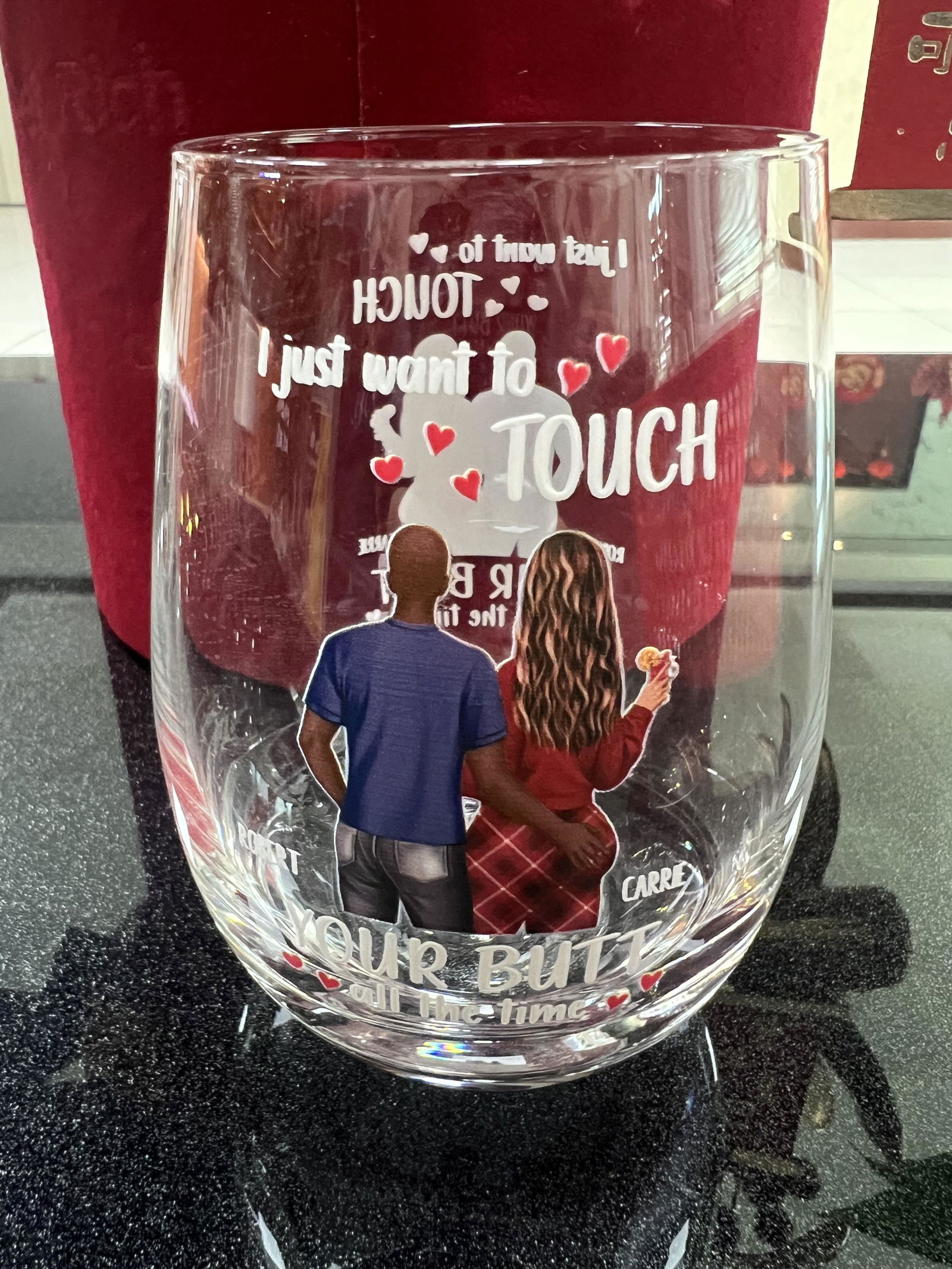 Customer photo of I Just Want To Touch Your Butt All The Time - Personalized Stemless…