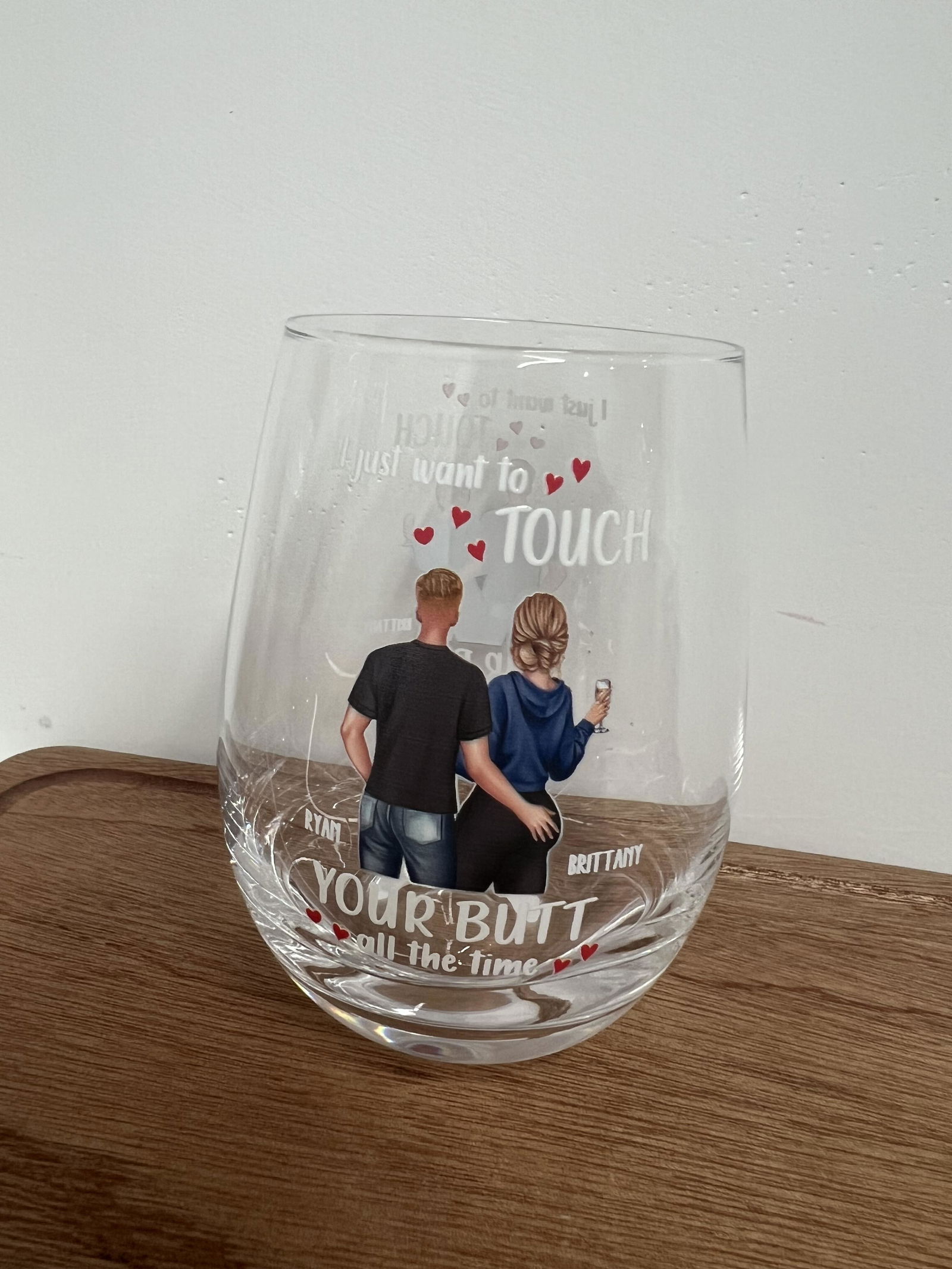 Customer photo of I Just Want To Touch Your Butt All The Time - Personalized Stemless…
