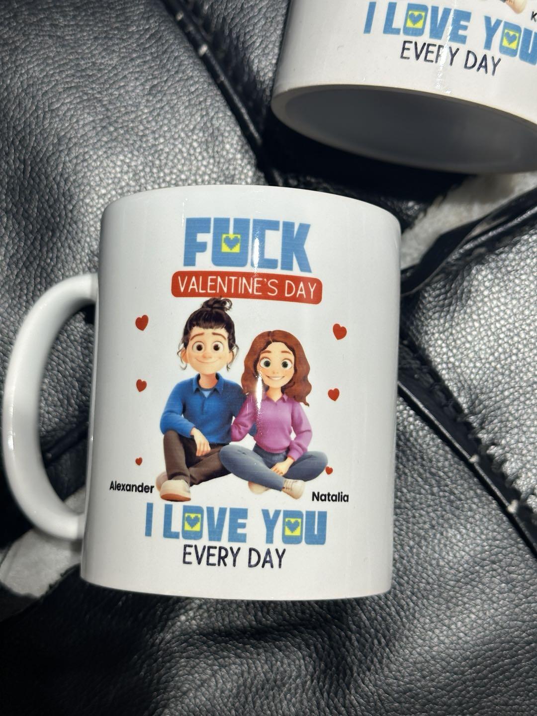 Customer photo of New Couple Version F*ck Valentine's Day I Love You Every Day…
